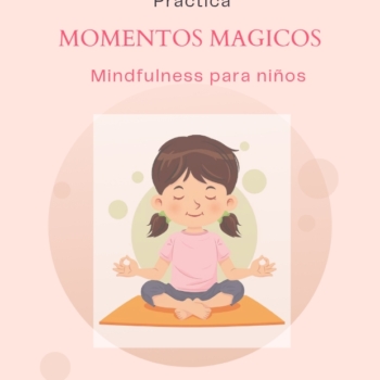 Momentos magicos. Mindfulness